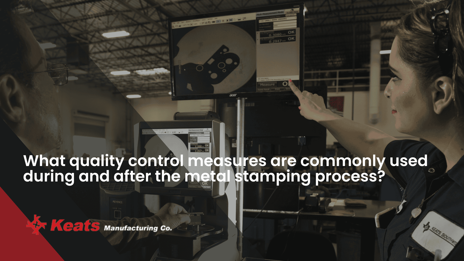 Metal stamping quality control measures during manufacturing process.